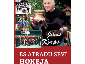 Prezentēs Jāņa Kvēpa grāmatu "Es atradu sevi hokejā”