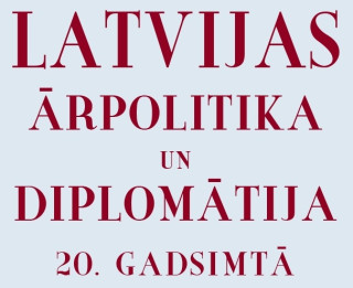 Izdots “Latvijas ārpolitika un diplomātija 20. gadsimtā” 3. sējums