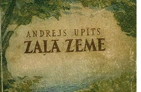 Andreja Upīša romānam "ZAĻĀ ZEME" – 70