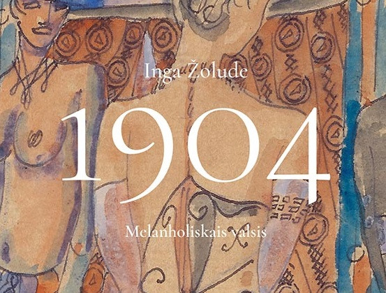 Izdevniecības "Dienas Grāmata" jaunums - Inga Žolude "1904. Melanholiskais valsis"