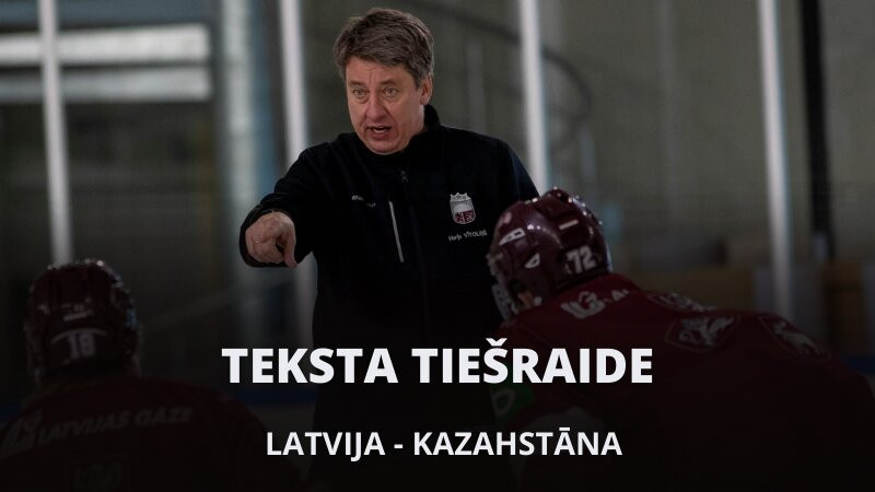 Teksta tiešraide: Latvija - Kazahstāna 5:0 (spēle noslēgusies)