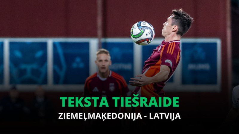 Teksta tiešraide: Ziemeļmaķedonija - Latvija 1:0 (spēle galā)