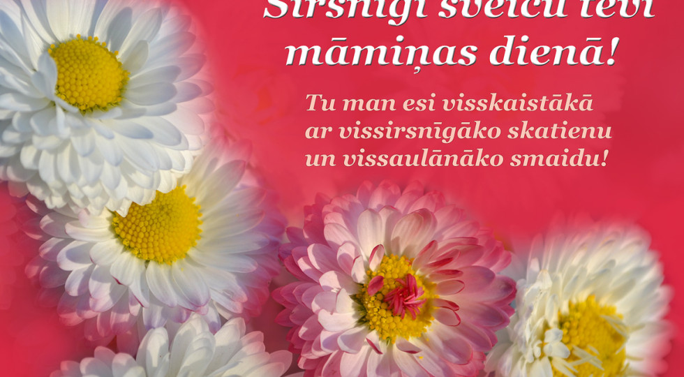 Foto: Apsveikuma kartiņa: Sirsnīgi sveicieni mātes dienā!